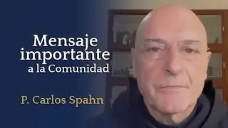 ¡Mensaje muy importante! Padre Carlos Spahn