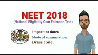 NEET 2018 ||Dress Code||  |IMPORTANT DATES| |Full Discussion|