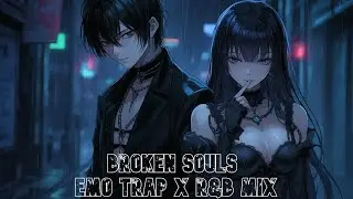 Broken Souls Emo Trap x R&B Mix
