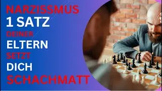 1 DING sagen narzisstische ELTERN dir, um dich SCHACHMATT zu setzen...