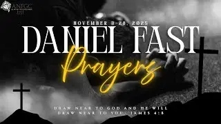 DANIEL FAST WEEK 4 - November 26, 2025 | ANFGC AJAX