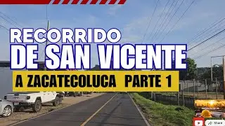 Recorrido de San Vicente a Zacatecoluca parte 1