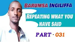 Barumsa Ingiliffa 'Common American English Phrases' afaan Oromoon bakka tokkootti kutaa - 031