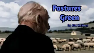 Pastures Green by Rod McKuen with lyrics