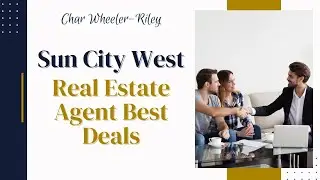 Sun City West Real Estate Agent Best Deals