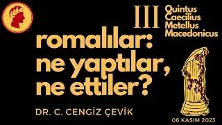 (1. Sezon, 3. B&ouml;l&uuml;m) Romalılar: Ne yaptılar, ne ettiler? Quintus Caecilius Metellus Macedonicus