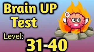 Brain Up Test gameplay ll Brain Up Test level 31-40 walkthrough solution