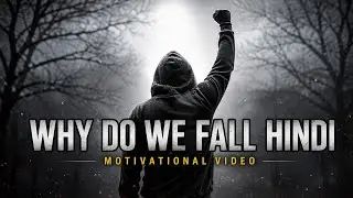 Why Do We Fall Hindi - Motivational Video