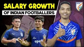 How salary of Indian Footballers increasing by years? Lakhs to Crores