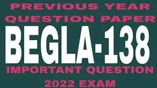 BEGLA 138 Previous year question paper ! important question december 2022 exam!