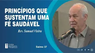 Princ&iacute;pios que sustentam uma f&eacute; saud&aacute;vel | 22.06.2025 | Sl 37 | Culto Matutino