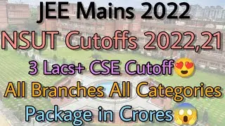 NSUT Cutoffs 2022,21 JEE Mains🔥3 Lacs+ CSE Cutoff Rank😍 Delhi Home State All Branches All Categories