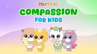 Social Emotional Learning - The Magic of Compassion  || Edufrienz 99