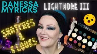 Danessa Myricks Lightwork 3 Palette with Swatches & 6 Looks !Full Review!