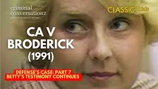 CA V (BETTY) BRODERICK (1991) via COURT TV - DEFENSE'S CASE - PART 7 (Betty&rsquo;s Testimony Continues)