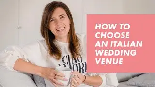 How to choose your&nbsp;Italian wedding&nbsp;venue