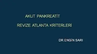 Akut Pankreatite Radyolojik Yaklaşım - Revize Atlanta Kriterleri
