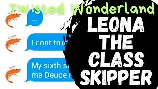 Leona Only Shows Up During Final Exams | Twisted Wonderland x Lando Kalriz Text 