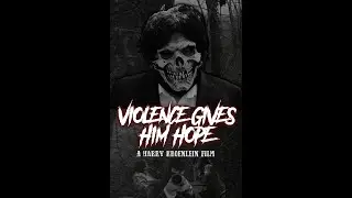 Violence Gives Him Hope  (2019, Dark Comedy / Thriller)