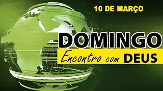 Reunião de Encontro com Deus 10/03/2024