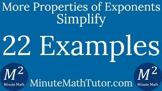 More Properties of Exponents | 22 Examples | Minute Math
