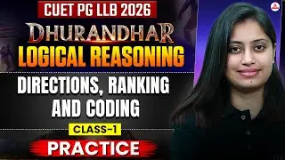 CUET PG LLB And MH CET LAW 2026 | Logical Reasoning Coding Decoding Practice Class 1 | Dhurandhar