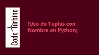 ¡Uso de Tuplas con Nombre en Python!