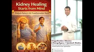 SESSIONS - 2994 - &ldquo;Kidney Healing Starts from Mind&rdquo; Dialysis Patient Life Transformation Story