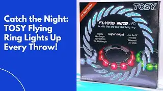 Catch the Night TOSY Flying Ring Lights Up Every Throw!|Catch the Night TOSY Flying Ring Lights Up!