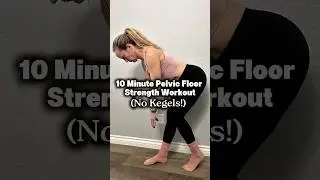 Strengthen your pelvic floor with this 10 minute program (no kegels!) #pelvicfloorexercises