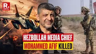 Hezbollah Media Chief Mohammed Afif Killed In Israeli Airstrike | Israel Vs Hezbollah