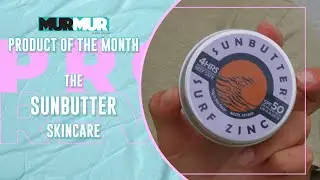 MURMUR-MAG SUNBUTTER SKINCARE REVIEW