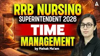 RRB Nursing Superintendent 2026 Time Management Strategy | Exam Pattern + Smart Study Plan #rrb