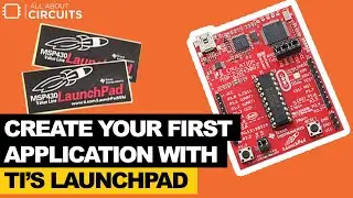 Create Your First Application with TI&rsquo;s LaunchPad