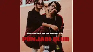 Punjabi Club &ndash; Austin Shadz, Jay Vox & Mia Ray | 2025 Bhangra Hip Hop Dance Hit