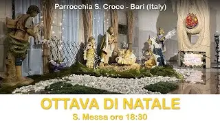 OTTAVA DI NATALE - 30/12/2025 - Parrocchia Santa Croce - Bari