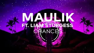 Maulik - Chances (feat. Liam Sturgess)