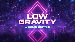 Low Gravity &mdash; Nightcore | Sonic Depths