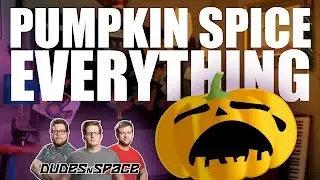 Pumpkin Spice Everything - Kick In The Junk Food - Dudes N Space