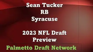RB Sean Tucker, Syracuse 2023 NFL Draft Grade Palmetto Draft Network