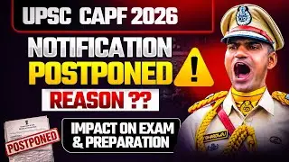 CAPF AC NOTIFICATION POSTPONED | UPSC CAPF AC 2026 | CAPF AC PREPARATION | Notification delay#capfac