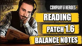 CoH3 Patch 1.6.0 Balance notes reading & thoughts