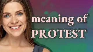 Protest | meaning of Protest