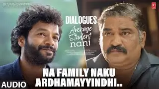 Na Family Naku Ardhamayyindhi.. Dialogues | Average Student Nani | Rajeev Kanakala,Pawankumar K