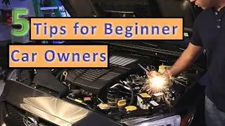 5 Tips for Beginner Car Owners - Part 1