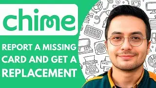 How to Report a Missing Chime Card and Get a Replacement (2025)