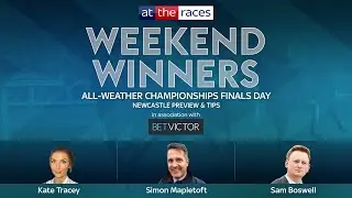 WEEKEND WINNERS | AW CHAMPS FINALS DAY BEST BETS