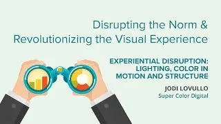 Disrupting the Norm & Revolutionizing the Visual Experience - Jodi Lovullo - Super Color Digital