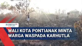 Kabut Asap Dampak Karhutla, Kualitas Udara Pontianak Sempat Tak Sehat
