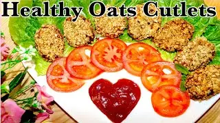 Healthy Oats & Mixed Vegetable Cutlets |Easy and Delicious Snacks Recipe |